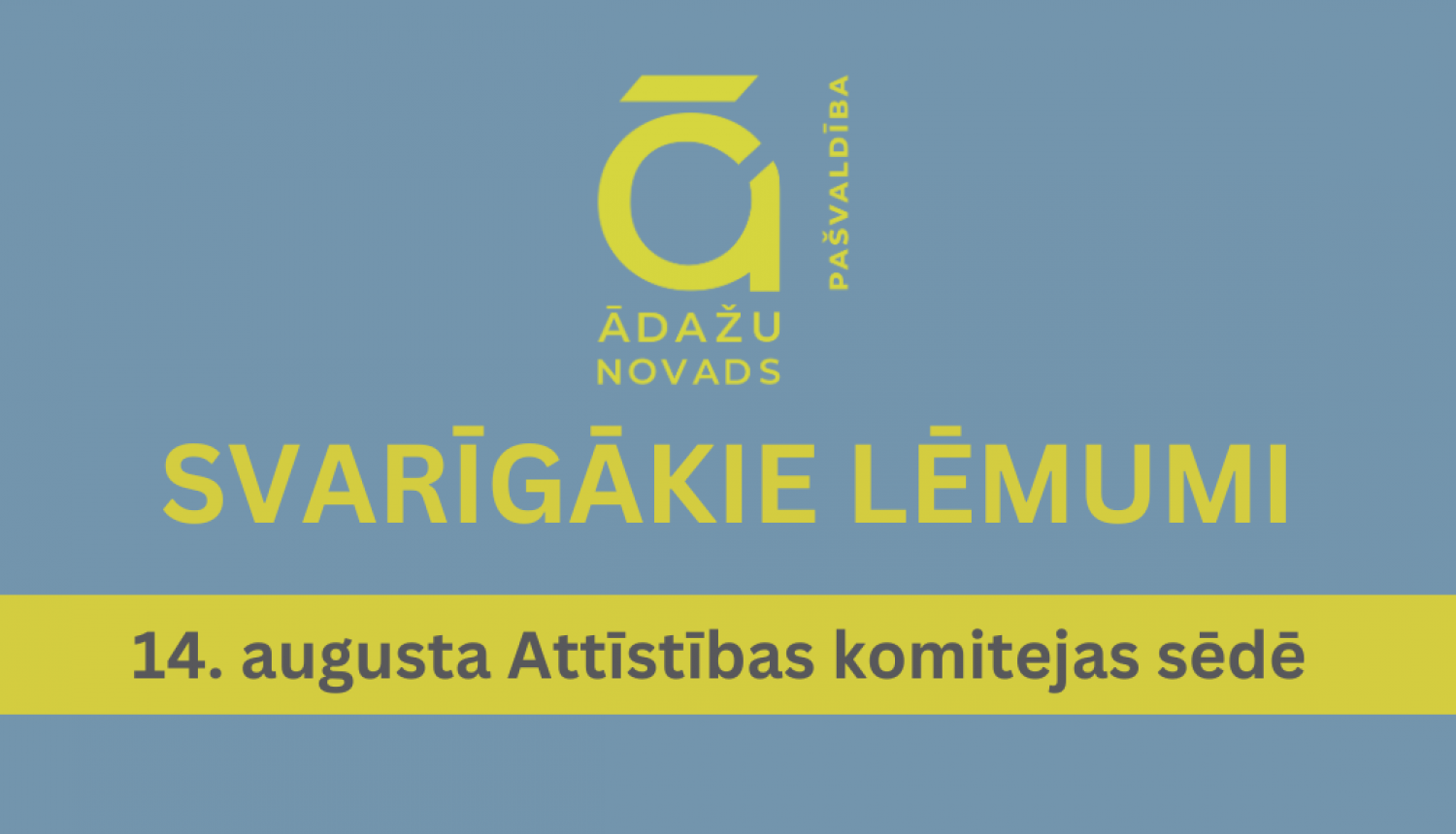 svarīgākie lēmumi attīstības komitejā, 14.08.2024.